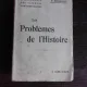 LES PROBLEMES DE LHISTOIRE - P. MOUGEOLLE  (CARTE IN LIMBA FRANCEZA)