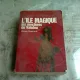 LILE  MAGIQUE . LES MYSTERES DU VAUDOU - WILLIAM SEABROOK  (CARTE IN LIMBA FRANCEZA)