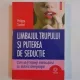 LIMBAJUL TRUPULUI SI PUTEREA DE SEDUCTIE - PHILIPPE TURCHET