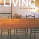 LIVING IN SMALL SPACES (CARTE DE DESIGN INTERIOR)