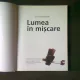 LUMEA IN MISCARE - CHEIA CUNOASTERII