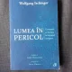LUMEA IN PERICOL, GERMANIA SI EUROPA IN VREMURI NESIGURE - WOLFGANG ISCHINGER