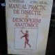 MANUAL PRACTIC DE DISECTIE SI DESCOPERIRI ANATOMICE - VICTOR PAPILIAN