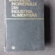 MANUALUL INGINERULUI DIN INDUSTRIA ALIMENTARA - Colectiv de autori, coordonator I. Rasenesccu, C. Cojocaru, D. Motoc
