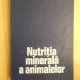 MARIN MILOS--NUTRITIA MINERALA A ANIMALELOR