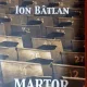 Martor in vremuri cu repetenti - Ion Batlan
