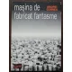 MASINA DE FABRICAT FANTASME de ANDREI CORNEA 1995