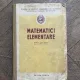 Matematici Elementare Manual Unic pentru scolile medii tehnice
