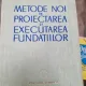 METODE NOI IN PROIECTAREA SI EXECUTAREA FUNDATIILOR - HUGO LEHR