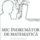 MIC INDRUMATOR DE MATEMATICA - CRISTINA MARIN