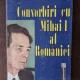 MIRCEA CIOBANU - CONVORBIRI CU MIHAI I AL ROMANIEI