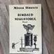 Mircea Dinescu - Rimbaud negustorul. Poeme