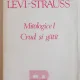 MITOLOGICE I, CRUD SI GATIT - CLAUDE LEVI-STRAUSS