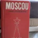 MOSCOU GUIDE DU TOURISTE - IVAN MACHINE (MOSCOVA. GHID TURISTIC)