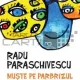 Muste pe parbrizul vietii: nou catalog de perle Radu Paraschivescu
