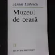 MUZEUL DE CEARA - MIHAI DUTESCU  (CU DEDICATIA AUTORULUI PENTRU POETUL VASILE ZAMFIR)