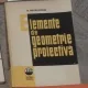 N. Mihaileanu - Elemente de Geometrie Proiectiva