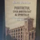 Narcis Dorin Ion - Portretul unui aristocrat al spiritului. Convorbiri cu academicianul Dan Berindei