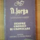 NICOLAE IORGA - DESPRE CRONICI SI CRONICARI