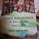 Nigel Cawthorne - Viata amoroasa a regilor Angliei