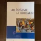 Noi intalniri la Ierusalim