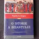 O ISTORIE A BIZANTULUI - TIMOTHY E. GREGORY