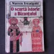 O SCURTA ISTORIE A BIZANTULUI - WARREN TREADGOLD