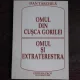 OMUL DIN CUSCA GORILEI, OMUL SI EXTRATERESTRA - DAN TARCHILA  (CU DEDICATIE)