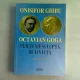 ONISIFOR GHIBU, OCTAVIAN GOGA, PRIETENIE SI LUPTA DE O VIATA - AMINTIRI - MIHAI. O GHIBU  (DEDICATIE)
