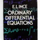 ORDINARY DIFFERENTIAL EQUATIONS - E.L. INCE (ECUATII DIFERENTIALE ORDINARE)