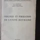 ORIGINES ET FORMATION DE L UNITE ROUMAINE - G.I. BRATIANU