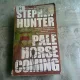 PALE HORSE COMING - STEPHEN HUNTER  (carte in limba engleza)