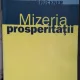 Pascal Bruckner - Mizeria prosperitatii