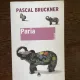 Pascal Bruckner - Paria (editura Trei, 2007)
