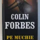 PE MUCHIE DE CUTIT DE COLIN FORBES , 2003