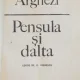 PENSULA SI DALTA - TUDOR ARGHEZI