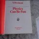 PHYSICS CAN BE FUN - Y.  PERELMAN  (CARTE IN LIMBA ENGLEZA)