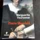 PIATRA FILOSOFALA - MARGUERITE YOURCENAR