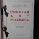 POPULAR ART IN ALBANIA, ALBUM  (COSTUME POPULARE, CAE, HAINE, INSTRUMENTE)