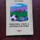 PREGATIREA FIZICA A JUCATORULUI DE FOTBAL - DUMITRU GARLEANU  (CU DEDICATIA AUTORULUI PENTRU MIRCEA RADULESCU)