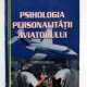 PSIHOLOGIA PERSONALITATII AVIATORULUI-MIHAI ANITEI