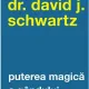 PUTEREA MAGICA A GANDULUI - DAVID J. SCHWARTZ