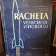 RACHETA VEHICULUL VIITORULUI - M.N. DOROBANTU