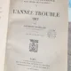 Raymond Poincare - Au Service de la France. L'Anne Trouble 1917