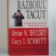 RAZBOIUL TACUT , INTRODUCERE IN UNIVERSUL INFORMATIILOR SECRETE DE ABRAM N. SHULSKY , GARY J. SCHMITT