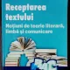 RECEPTAREA TEXTULUI /NOTIUNI DE TEORIE LITERARA,LIMBA SI COMUNICARE - CAMELIA GRAVILA .MIHAELA DOBOS