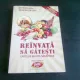REINVATA SA GATESTI CARTE DE BUCATE SANATOASE DE GHEORGHE MENCINICOPSCHI , 2012