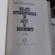 RELATII INTERNATIONALE IN ACTE SI DOCUMENTE - ALEXANDRU VIANU   VOL.1+VOL2