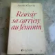 REUSSIR SA CARRIERE AU FEMININ - NATASHA JOSEFOWITZ  (CARTE IN LIMBA FRANCEZA)