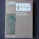 ROMUL LADEA SI LUMEA LUI CUPRINZATOARE - DORIAN GROZDAN   (VOLUM OMAGIAL. CU DEDICATIA AUTORULUI PENTRU PETRU VINTILA)